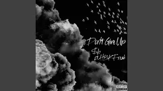 Don't Give Up (feat. FreakVanGogh)