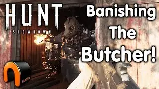 HUNT Showdown - BANISHING THE BUTCHER BOSS!
