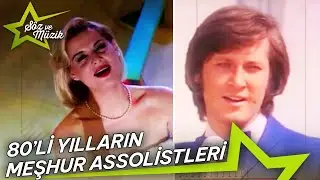80'li Yıllara Damga Vuran &Ouml;nemli Assolistler | S&ouml;z ve M&uuml;zik