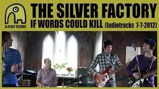 THE SILVER FACTORY - If Words Could Kill [Live Indietracks Festival | 7-7-2012]