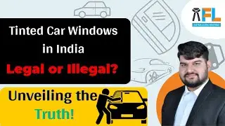Tinted Car Windows in India: Legal or Illegal? Unveiling the Truth! || By Advocate Govind bali