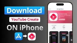 How to Install YouTube Create App on iPhone | Official & Safe Method (Any Country)