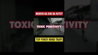 TOXIC POSITIVITY - Top Filipino Mind Trap
