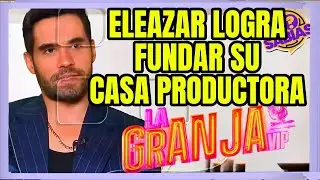 ELEAZAR GOMEZ LOGRA FUNDAR SU CASA PRODUCTORA LA GRANJA VIP
