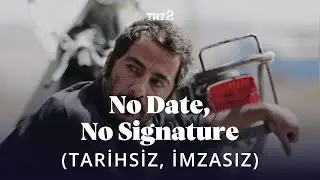 No Date No Signature  (Tarihsiz, İmzasız) | Fragman