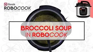 Cream of Broccoli soup in Geek Robocook | Electric Pressure Cooker Recipes