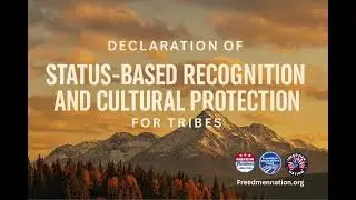 Announcing the Declaration of Status-Based Recognition and Cultural Protection of Tribes
