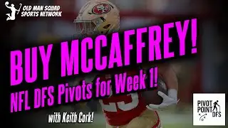 BUY McCaffrey! NFL DFS Pivots to DOMINATE Week 1!