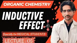 INDUCTIVE EFFECT| ORGANIC CHEMISTRY FOR MEDICAL STUDENTS | TYPES OF INDUCTIVE EFFECT|