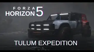 Forza Horizon 5 - TULUM EXPEDITION - 1080p - 60fps