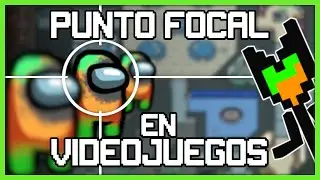 PUNTO FOCAL en Videojuegos