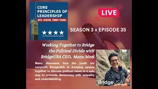 Season 3, Episode 35- with BridgeUSA CEO, Manu Meel