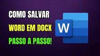 COMO SALVAR WORD EM DOCX [PASSO A PASSO]