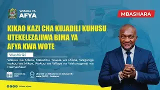 #LIVE: KIKAO KAZI CHA KUJADILI KUHUSU UTEKELEZAJIWA BIMA YA  AFYA KWA WOTE
