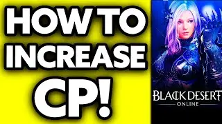 How To Increase CP Black Desert Mobile (BEST Way!)