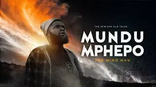 MUNDU MPHEPO ( WIND MAN ) Cinematic Film