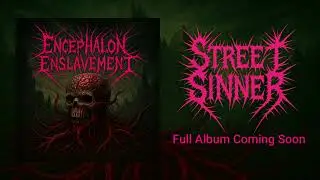 Street Sinner | Encephalon Enslavement | Official Audio