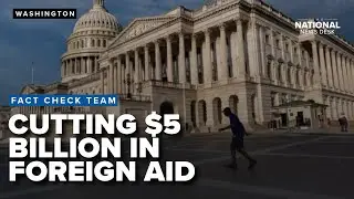 Nearly $5 billion cut in foreign aid, here's why