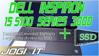 Dell Inspiron 15 5100 seria 3000  wymiana dysku na SSD, demontaż, montaż / disassembly + ssd