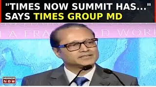 Times Now Summit 2024: 'Times Now Summit Has Always Helped Set ....' Says Times Group MD Vineet Jain