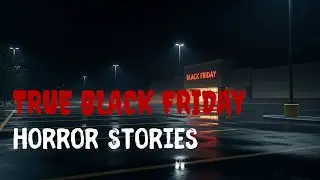 3 Terrifying TRUE Black Friday Horror Stories