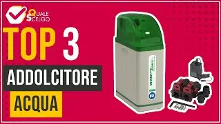 Addolcitore acqua - Top 3 - (QualeScelgo)