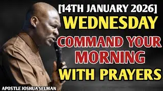 [SAT, 14TH JANUARY] COMMAND YOUR MORNING WITH PRAYERS  | POWERFUL PRAYER BY APOSTLE JOSHUA SELMAN