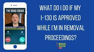 What Do I Do If My I-130 Is Approved While I&rsquo;m In Removal Proceedings?