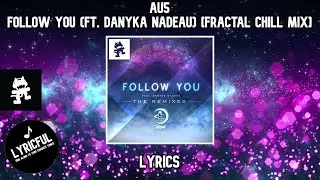 Au5 - Follow You (ft. Danyka Nadeau) [Fractal Chill Mix] | Lyrics