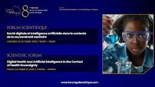 FORUM SCIENTIFIQUE - Sous-th&egrave;me 5 : Sant&eacute; digitale et Intelligence artificielle dans le contexte...