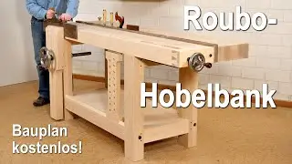 Vorstellung und Einsatz einer Roubo-Hobelbank