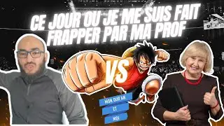 CE JOUR OU JE ME SUIS FAIT FRAPPER PAR MA PROF !