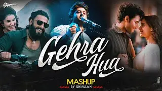 Gehra Hua -  Mashup | Shivaan | Dhurandhar | Arijit Singh x Vishal Mishra | Latest Mashup