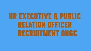 HR Executive & Public Relation Officer Recruitment ONGC