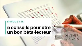 Ep #145 - 5 conseils pour être un bon bêta-lecteur