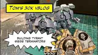 Tom&rsquo;s 30k Vblog - Iron Warriors tyrant siege terminators