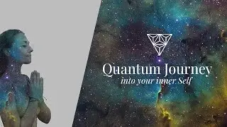 Quantum Journey into the Inner Self - Guided Meditation