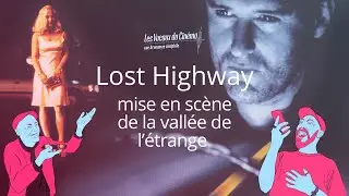 Lost Highway : mise en sc&egrave;ne de la vall&eacute;e de l'&eacute;trange - Les Vocaux du cin&eacute;ma E01 S01