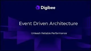 Unleash Reliable Performance with Simplified Event Driven Architecture | Digibee