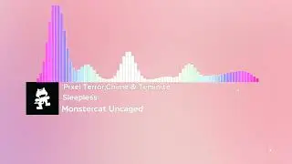 (Test v2) Pixel Terror,Chime & Teminite-Sleepless (Monstercat Uncaged)