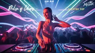 PULSE OF COLORS &ndash; Electro Pop Mix 2025 | Vibrant Electronic Music Playlist