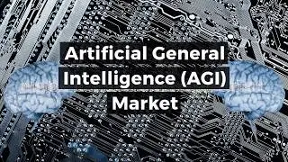 Artificial General Intelligence (AGI) Market