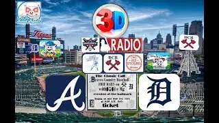 Atlanta Braves vs Detroit Tigers 3D LIVE Stream | BC Radio Play-by-Play & Group Therapy Watch Party