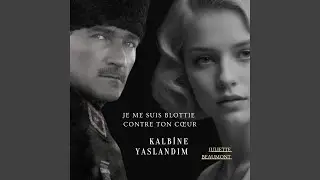 Kalbine Yaslandım - Je me suis blottie contre ton cœur