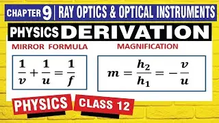 mirror formula derivation | ray optics and optical instruments class 12 derivations | magnification