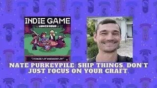 Ship Things, Don&rsquo;t Just Focus On Your Craft with Nate Purkeypile - IGLH