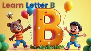 Learn the letter B | ABC phonics song for preschool kids | New nursery rhymes & kids songs