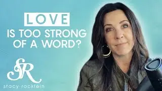 ❤ Love is NEVER too strong of a word | Stacy Rocklein