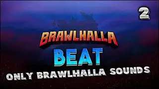 i made a beat using only Brawlhalla sounds