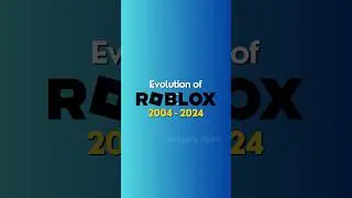 Roblox Evolution (2004-2024)  